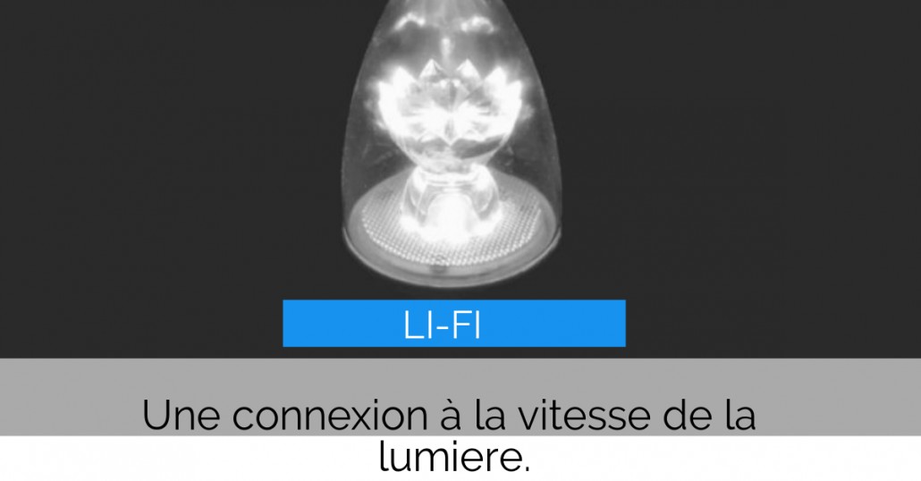 Technologie Lifi : une connexion à la vitesse de la lumière