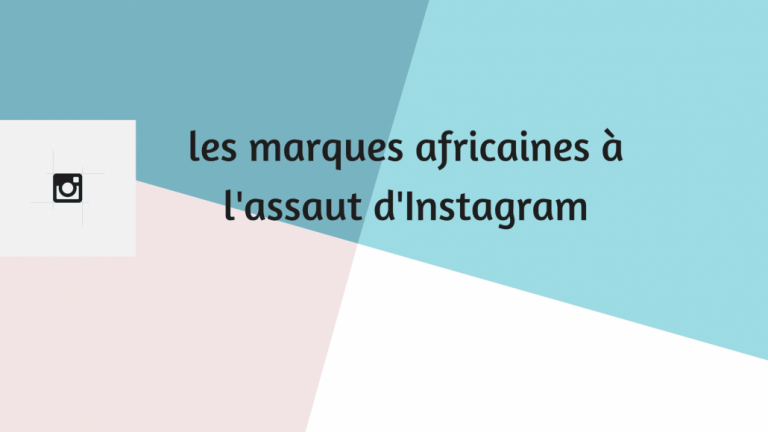 Social média : Les marques de mode africaine à l’assaut d’Instagram