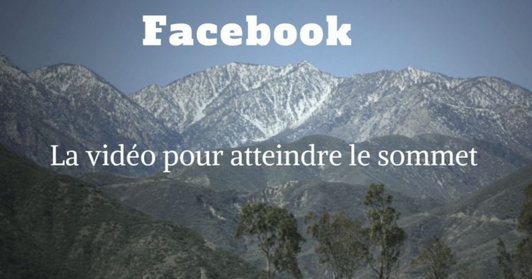 Facebook : la vidéo pour se hisser au sommet